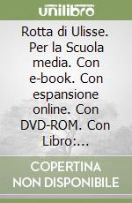 Rotta di Ulisse. Per la Scuola media. Con e-book. Con espansione online. Con DVD-ROM. Con Libro: Atlante-Esame. Vol. 3 libro