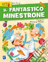 Il fantastico minestrone. Con adesivi libro