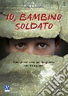 Io, bambino soldato libro