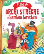 Fiabe di orchi, streghe e bambini biricchini. Ediz. illustrata. Con CD-Audio libro