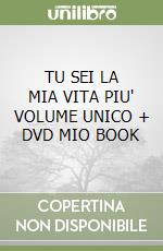 TU SEI LA MIA VITA PIU' VOLUME UNICO + DVD MIO BOOK libro