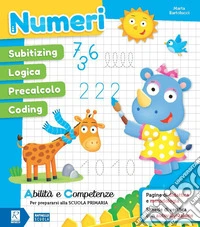 Numeri. Abilità e competenze per prepararsi alla Scuola primaria libro