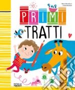 Primi tratti. Ediz. illustrata libro