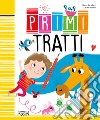 Primi tratti. Ediz. illustrata libro