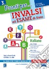 Pronti per... INVALSI ed ESAME di Stato. Italiano. Per la 3ª classe della Scuola media libro