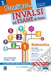 Pronti per... Invalsi ed Esame di Stato. Matematica. Per la Scuola media libro