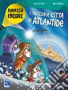 L'abissale città di Atlantide. Agenzia Enigmi libro di Frasca Simone Marconi Sara