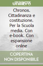 Chronos. Cittadinanza e costituzione. Per la Scuola media. Con e-book. Con espansione online libro