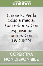 Chronos. Per la Scuola media. Con e-book. Con espansione online. Con DVD-ROM libro