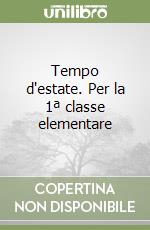 Tempo d'estate. Per la 1ª classe elementare