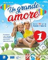 Grande amore. Corso IRC per la scuola primaria. Classe 1ª-2ª-3ª. Per la Scuola elementare. Con e-book. Con espansione online (Un) libro