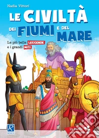 Le civiltà dei fiumi e del mare