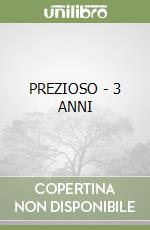 PREZIOSO - 3 ANNI libro