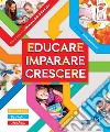 Educare, imparare, crescere. Guida per la scuola dell'infanzia. Ediz. illustrata. Con CD-Audio. Con CD-ROM libro