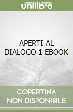 APERTI AL DIALOGO 1 EBOOK libro