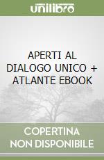 APERTI AL DIALOGO UNICO + ATLANTE EBOOK libro