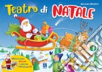 Teatro di Natale. Ediz. a colori libro