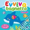 Delfinio. Evviva il bagnetto. Ediz. a colori libro