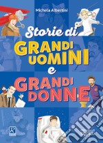 storie di grandi uomini e grandi donne libro