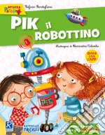 Pik il robottino. Con adesivi. Ediz. a colori libro