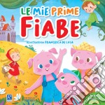 Le mie prime fiabe. Con CD-Audio libro