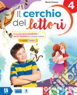 Cerchio dei lettori. Per la 4ª classe elementare. Con e-book. Con espansione online (Il) libro