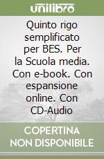 Quinto rigo semplificato per BES. Per la Scuola media. Con e-book. Con espansione online. Con CD-Audio libro