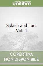 Splash and Fun. Vol. 1 libro