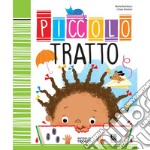 Piccolo tratto. Ediz. a colori libro