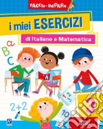 I miei esercizi di italiano e matematica. Vol. 3 libro