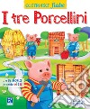 I tre porcellini. CostruisciFiabe. Ediz. a colori libro