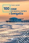 100 cose da sapere e da fare a Senigallia libro di Giacobelli Chiara