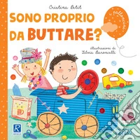 Sono proprio da buttare?