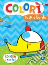 Tutti a bordo. Colorì libro di Cardillo Luisa