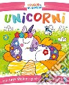 Unicorni. Coloro e mi diverto libro di Sorte Marta