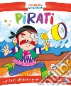 Pirati. Coloro e mi diverto libro di Sacco Vallarino