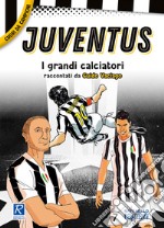 Juventus. I più grandi giocatori libro