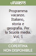 Programma vacanze. Italiano, storia e geografia. Per la Scuola media. Vol. 1 libro