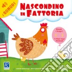 Nascondino in fattoria. Ediz. a colori libro