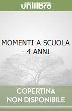 MOMENTI A SCUOLA - 4 ANNI
