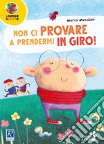 Non ci provare a prendermi in giro!