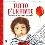 Tutto d'un fiato. Ediz. a colori libro