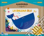 La balena blu. Kamishibai Raffaello. Ediz. a colori. Con guida. Con kamishibai libro