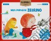 Non piangere Zebrino. Tavole per kamishibai. Ediz. a colori. Con guida libro