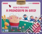 Non ci provare a prendermi in giro! Tavole per kamishibai. Ediz. a colori. Con guida libro