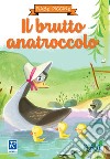 Il brutto anatroccolo. Ediz. a colori libro