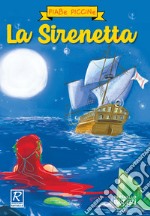 La sirenetta. Ediz. a colori libro