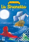 La sirenetta. Ediz. a colori libro