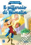 Il pifferaio di Hamelin. Ediz. a colori libro