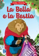 La Bella e la Bestia. Ediz. a colori libro